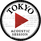 TOKYO ACOUSTIC SESSION